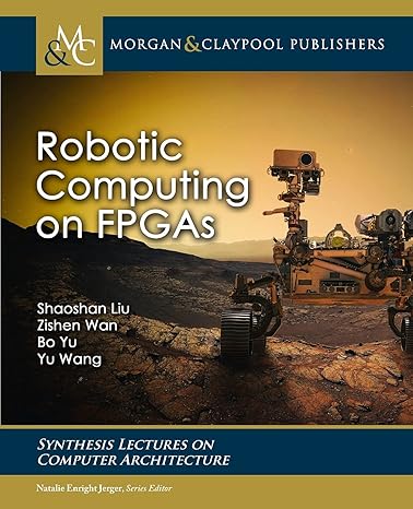 robotic computing on fpgas 1st edition shaoshan liu 1636391656, 978-1636391656