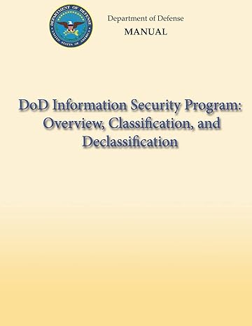 dod information security program overview classification and declassification 1st edition department of