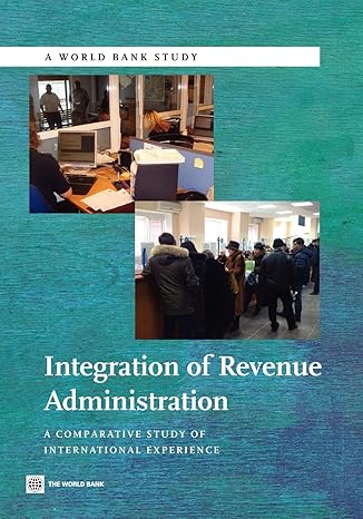 integration of revenue administration a comparative study of international experience 1st edition world bank