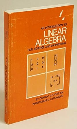 an introduction to linear algebra for science and engineering 1st edition dominic g b edelen 0444001271,