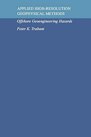 applied high resolution geophysical methods offshore geoengineering hazards 1st edition p k trabant