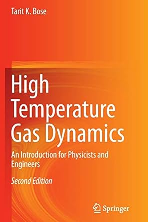 high temperature gas dynamics an introduction for physicists and engineers 1st edition tarit k bose