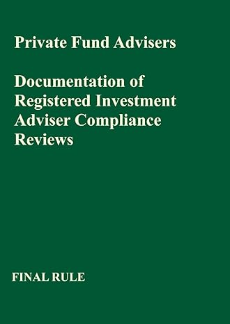 private fund advisers documentation of registered investment adviser compliance reviews 1st edition