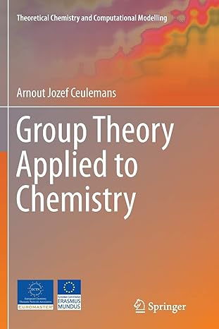 group theory applied to chemistry 1st edition arnout jozef ceulemans 9402406131, 978-9402406139