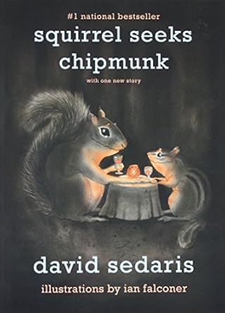 squirrel seeks chipmunk a modest bestiary  david sedaris ,ian falconer 0316038407, 978-0316038409