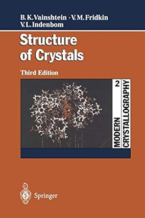 modern crystallography 2 structure of crystals 1st edition boris k vainshtein ,vladimir m fridkin ,vladimir l