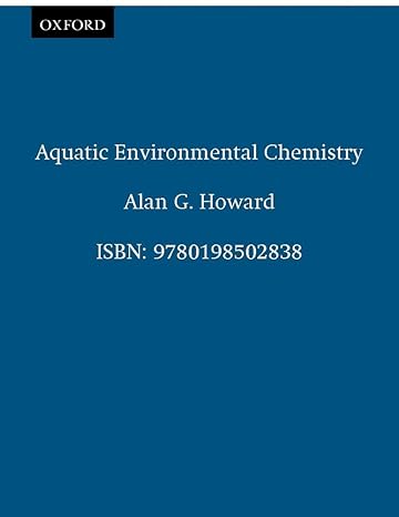 aquatic environmental chemistry 1st edition alan g howard 0198502834, 978-0198502838