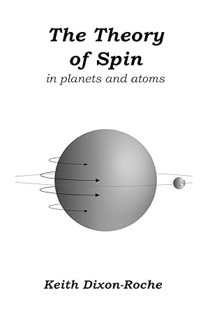 the theory of spin in planets and atoms 1st edition keith dixon roche 1671846362, 978-1671846364