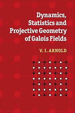 dynamics statistics and projective geometry of galois fields 1st edition v arnold 0521692903, 978-0521692908