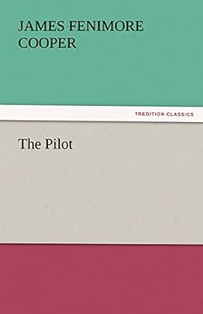 the pilot 1st edition james fenimore cooper 3842432461, 978-3842432468