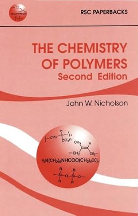 the chemistry of polymers 2nd rev. and exp. edition j w nicholson 0854045589, 978-0854045587