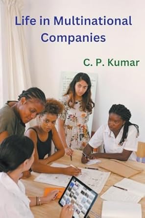 life in multinational companies 1st edition c p kumar 979-8223093350