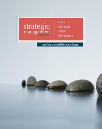 strategic management creating competitive advantages 7th edition gregory dess ,alan eisner ,g.t. lumpkin