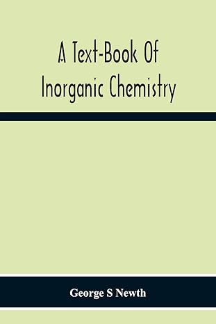 a text book of inorganic chemistry 1st edition george s newth 9354215947, 978-9354215940