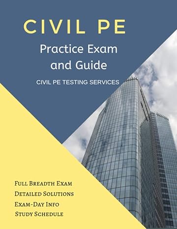 civil pe practice exam and guide full breadth exam detailed solutions exam day info and study schedule 1st