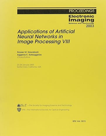 applications of artificial neural networks in image processing viii 1st edition nasser m nasrabadi ,aggelosk