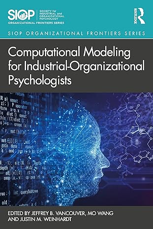 computational modeling for industrial organizational psychologists 1st edition jeffrey b. vancouver, mo wang,