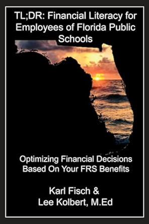 tl dr financial literacy for employees of florida public schools optimizing financial decisions based on your