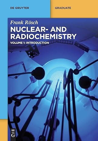 nuclear and radiochemistry / introduction 1st edition frank rosch 3110221918