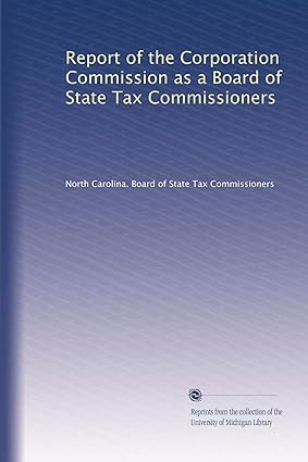 report of the corporation commission as a board of state tax commissioners 1st edition . north carolina.