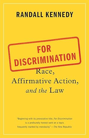 for discrimination race affirmative action and the law  randall kennedy 0307949362, 978-0307949363