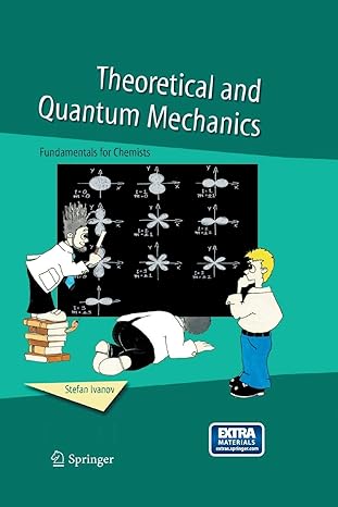 theoretical and quantum mechanics fundamentals for chemists 1st edition stefan ivanov 940240452x,