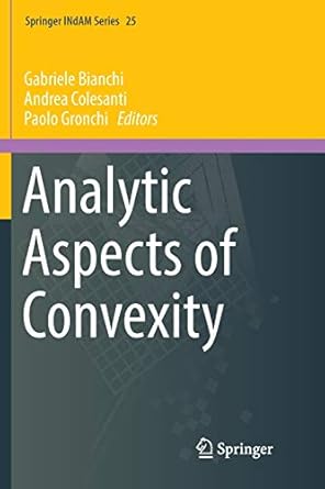analytic aspects of convexity 1st edition gabriele bianchi ,andrea colesanti ,paolo gronchi 3030101215,