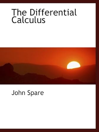 the differential calculus 1st edition john spare 1110438478, 978-1110438471