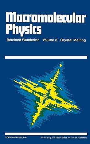 macromolecular physics volume 3 crystal melting 1st edition bernhard wunderlich 0127656030, 978-0127656038