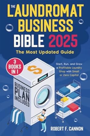 the laundromat business bible 3 in 1 the most updated guide to starting running and growing a profitable