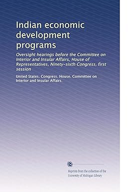 indian economic development programs oversight hearings before the committee on interior and insular affairs