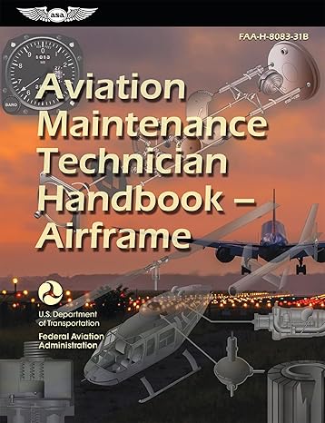 aviation maintenance technician handbook airframe faa h 8083 31b new edition federal aviation administration