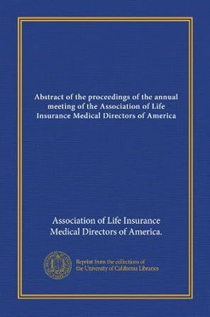 abstract of the proceedings of the annual meeting of the association of life insurance medical directors of