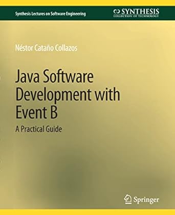 java software development with event b a practical guide 1st edition nestor catano collazos 3031014227,