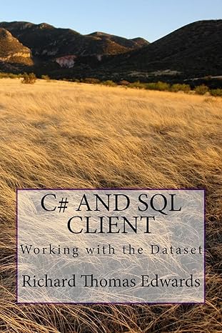 c# and sql client working with the dataset 1st edition richard thomas edwards 1720605238, 978-1720605232