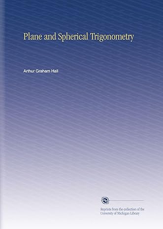 plane and spherical trigonometry 1st edition arthur graham hall b002iyexli