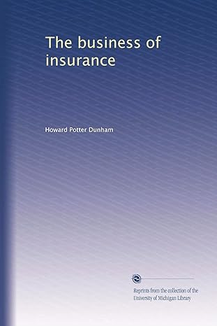 the business of insurance 1st edition howard potter dunham b0041kjpis