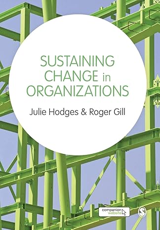 sustaining change in organizations 1st edition julie hodges ,roger gill 144620779x, 978-1446207796
