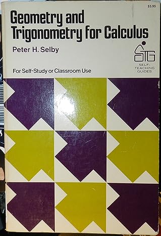 geometry and trigonometry for calculus 1st edition peter h. selby 0471775584, 978-0471775584