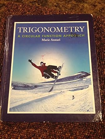 trigonometry a circular function approach 1st edition marie aratari 0201771748, 978-0201771749
