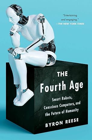 the  age smart robots conscious computers and the future of humanity 1st edition byron reese 1501158570,