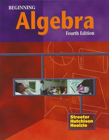 beginning algebra 4th edition james streeter ,donald hutchison ,louis hoelzle 0070632715, 978-0070632714