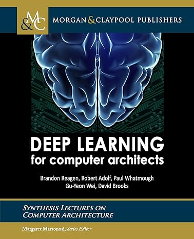 deep learning for computer architects 1st edition paul whatmough, gu yeon wei, david brooks 1627057285,