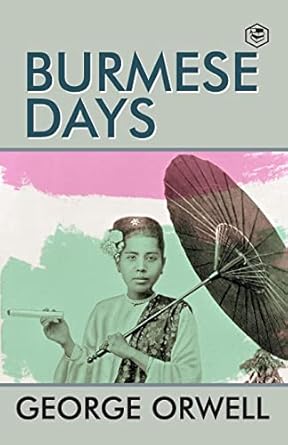 burmese days  george orwell 8195961746, 978-8195961740