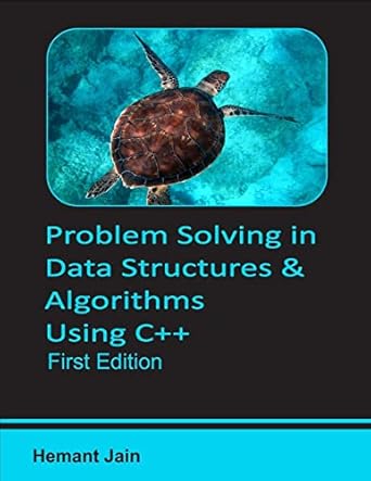 problem solving in data structures and algorithms using c++ programming interview guide 1st edition hemant