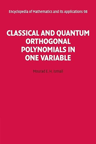 classical and quantum orthogonal polynomials in one variable 1st edition mourad e h ismail 0521143470,