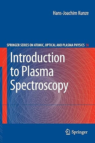 introduction to plasma spectroscopy 2009th edition hans joachim kunze 3642260713, 978-3642260711