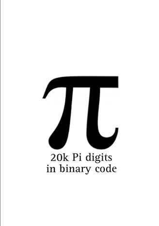 the first 20k digits of pi in binary code 1st edition jay remia ,giovanni travicello 979-8391240686