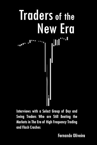 traders of the new era interviews with a select group of day and swing traders who are still beating the