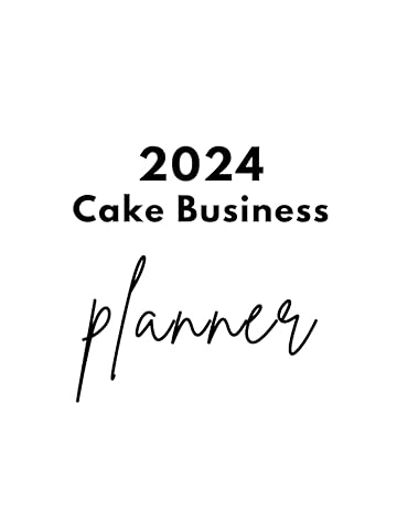 2024 cake business planner 1st edition kate tynan b0cnhl2jss